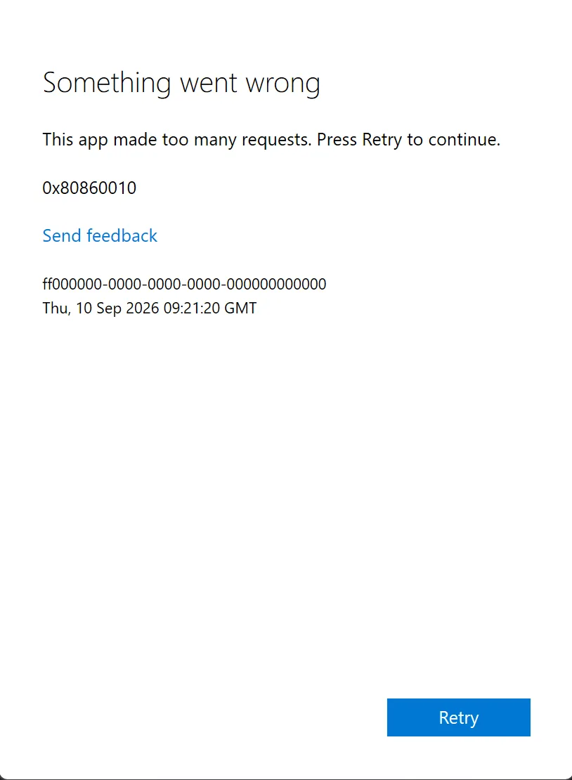 Windows error dialog: Something went wrong. This app made too many requests. Press Retry to continue. 0x80860010